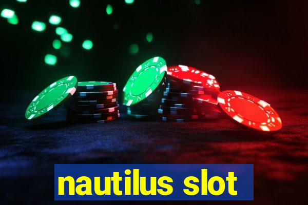 nautilus slot