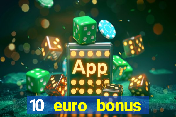 10 euro bonus online casino