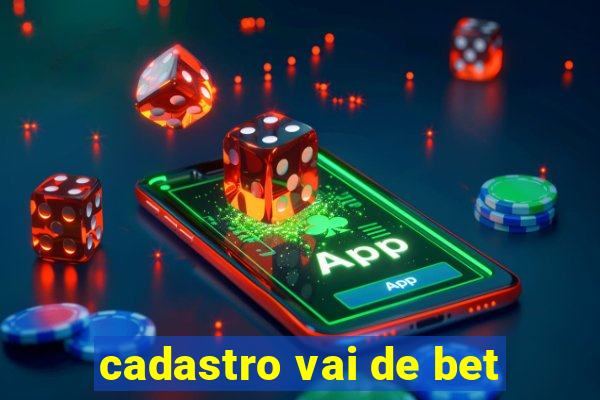 cadastro vai de bet