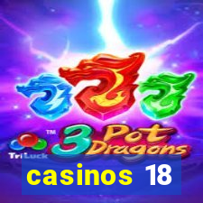 casinos 18