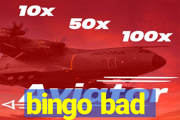 bingo bad