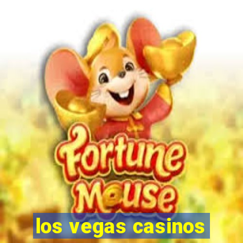 los vegas casinos