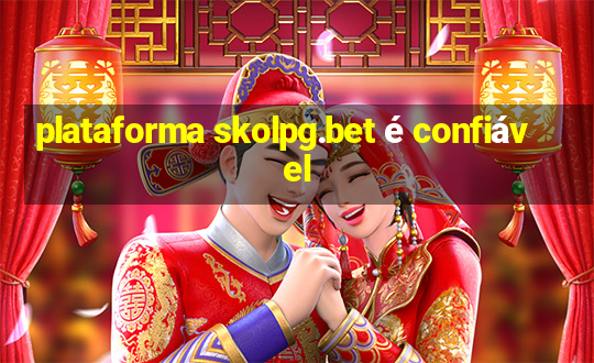 plataforma skolpg.bet é confiável