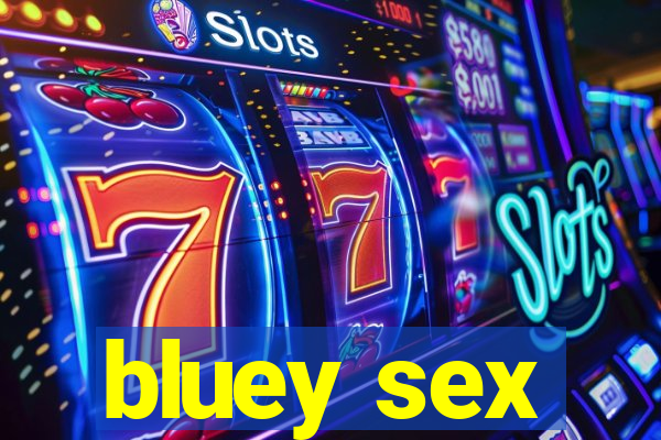 bluey sex