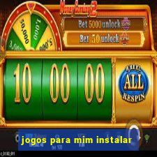 jogos para mim instalar