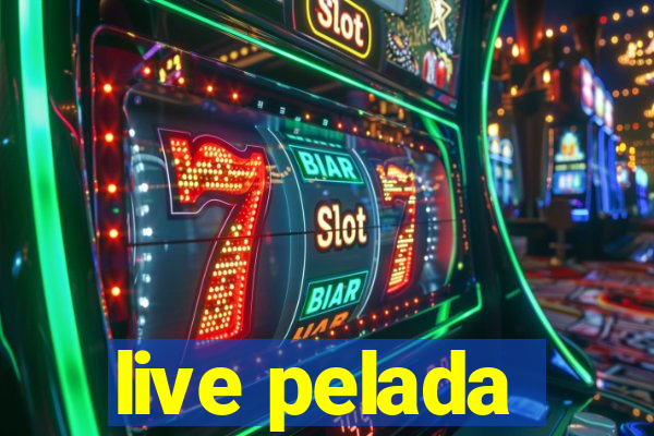 live pelada