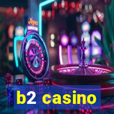 b2 casino