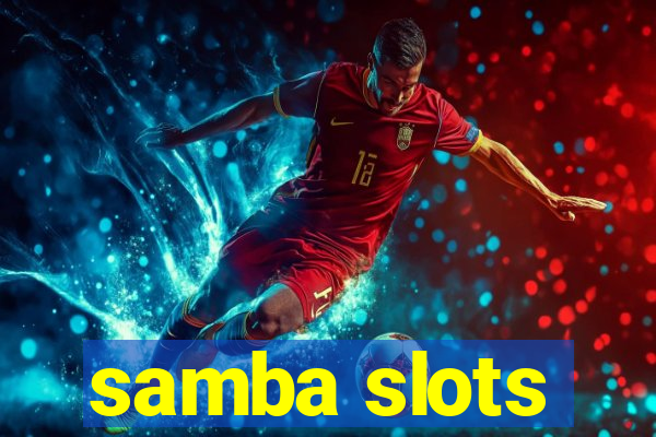 samba slots