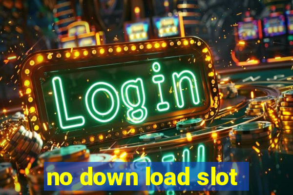 no down load slot