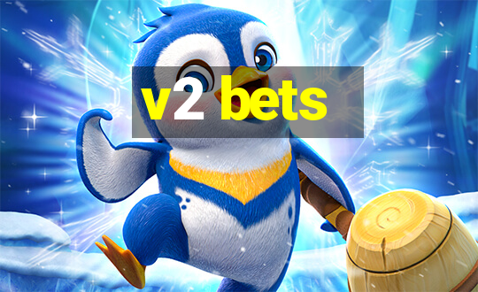 v2 bets