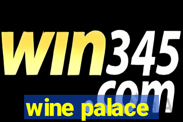 wine palace