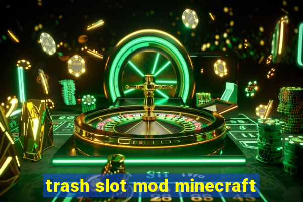 trash slot mod minecraft