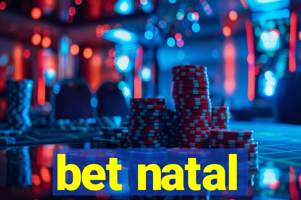 bet natal