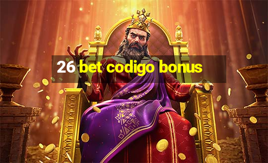 26 bet codigo bonus