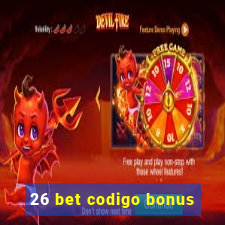 26 bet codigo bonus