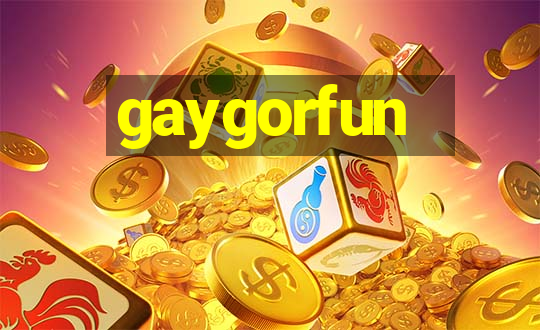 gaygorfun