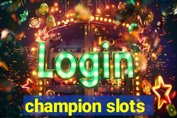 champion slots