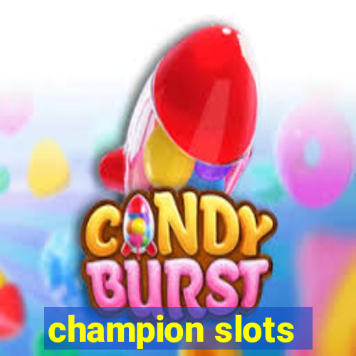 champion slots