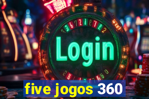 five jogos 360