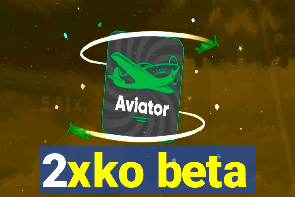 2xko beta