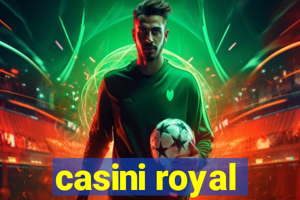 casini royal