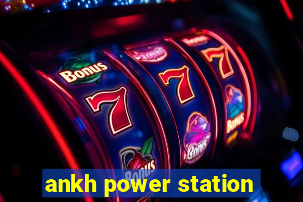 ankh power station