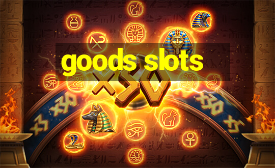 goods slots