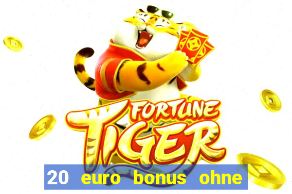 20 euro bonus ohne einzahlung casino 2024