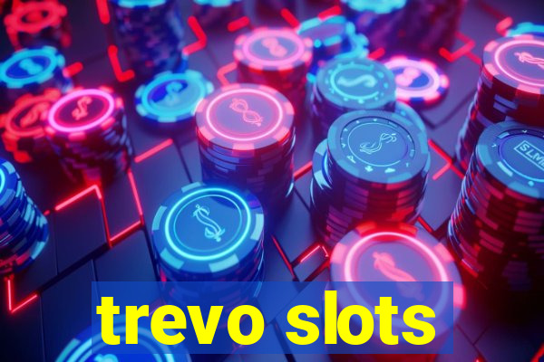 trevo slots