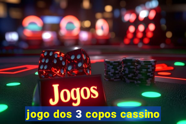 jogo dos 3 copos cassino