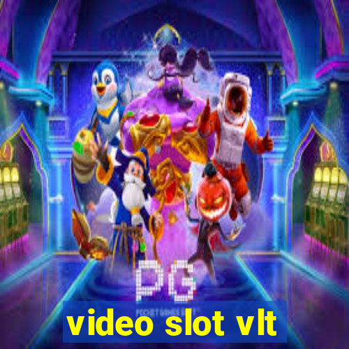 video slot vlt