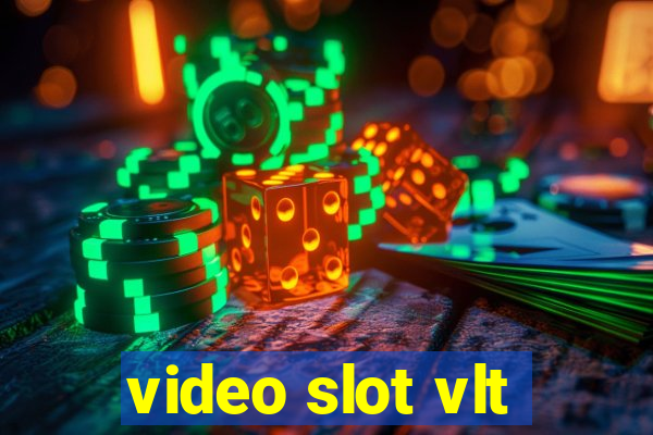 video slot vlt