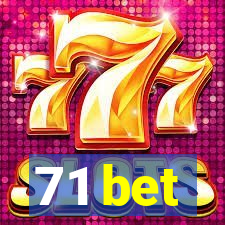 71 bet