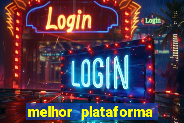 melhor plataforma para slots