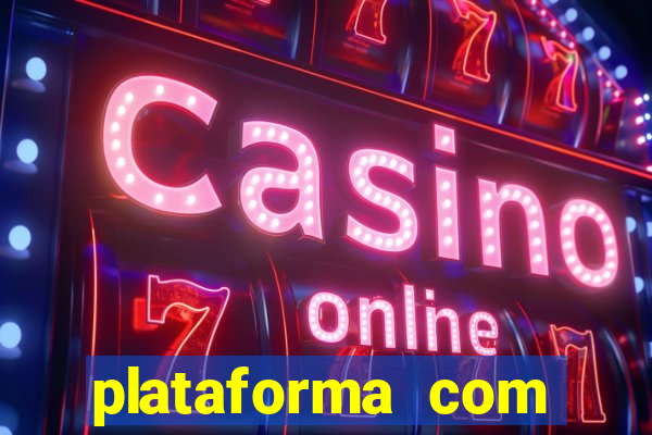 plataforma com b么nus no cadastro