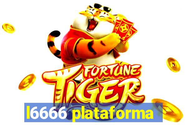 l6666 plataforma