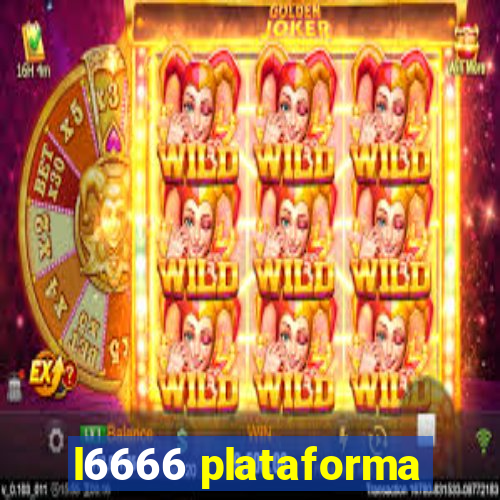 l6666 plataforma