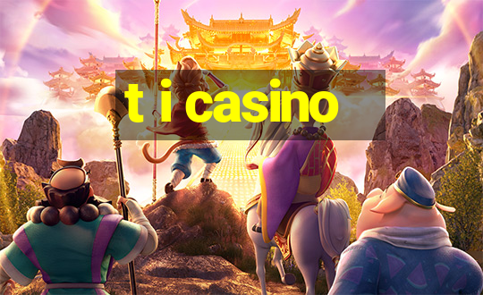 t i casino