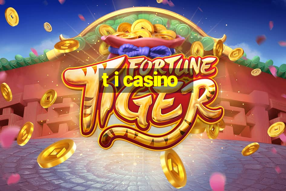 t i casino