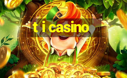 t i casino