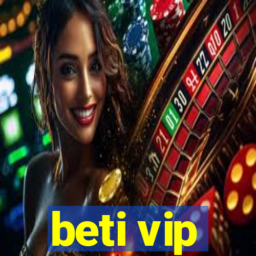 beti vip