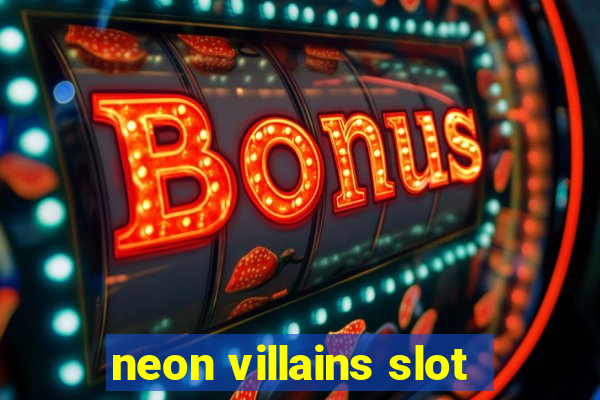 neon villains slot