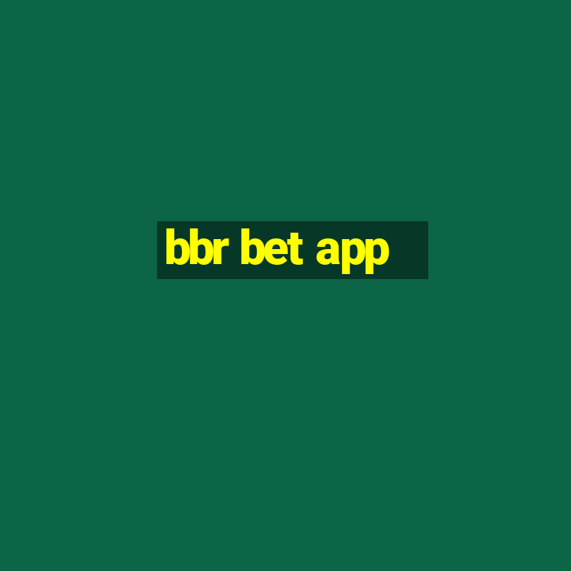 bbr bet app