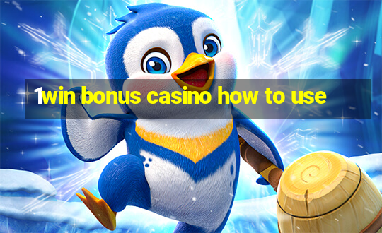 1win bonus casino how to use