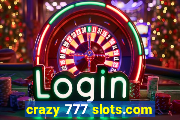 crazy 777 slots.com