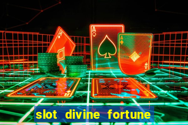 slot divine fortune paga mesmo