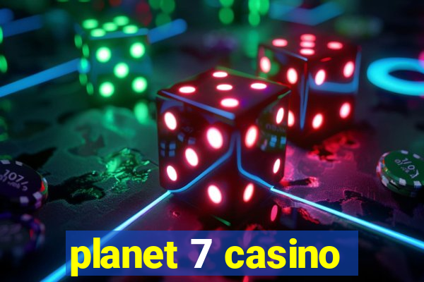 planet 7 casino