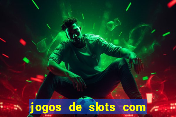 jogos de slots com bonus sem deposito