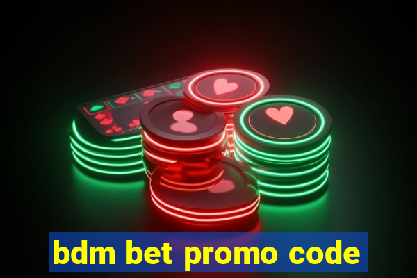 bdm bet promo code