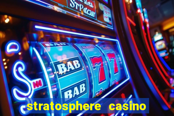 stratosphere casino and hotel